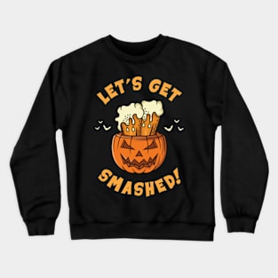 Let's Get Smashed Crewneck Sweatshirt